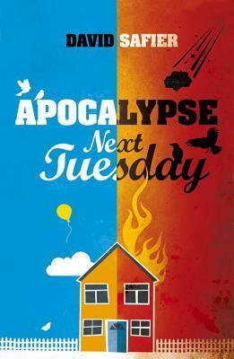 Apocalypse Next Tuesday by David Safier
