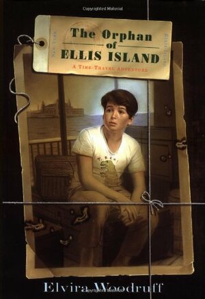 Orphan Of Ellis Island: A Time-travel Adventure by Elvira Woodruff
