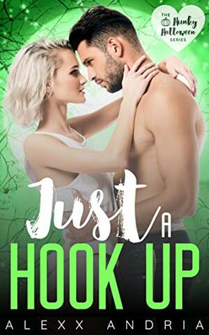 Just A Hook Up by Alexx Andria