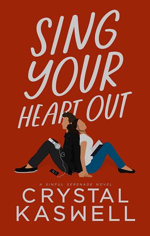 Sing Your Heart Out by Crystal Kaswell