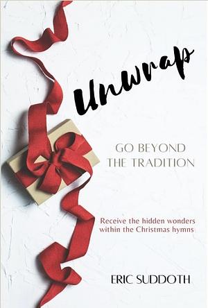 Unwrap by Eric Suddoth