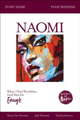 Naomi: When I Feel Worthless, God Says I'm Enough by Kasey Van Norman, Nicole Johnson, Jada Edwards