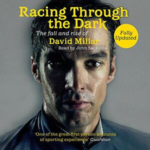 Racing Through the Dark by David Millar