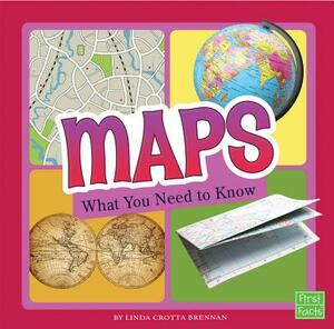 Maps: What You Need to Know by Linda Crotta Brennan