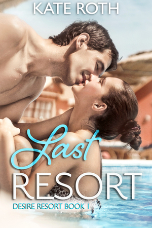 Last Resort by Kate Roth