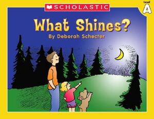 Little Leveled Readers: What Shines? (Level A): Just the Right Level to Help Young Readers Soar! by Deborah Schecter