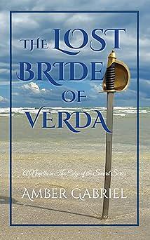 The Lost Bride of Verda: A Novella in The Edge of the Sword Series by Amber Gabriel