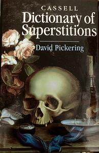 Cassell Dictionary of Superstitions by David Pickering