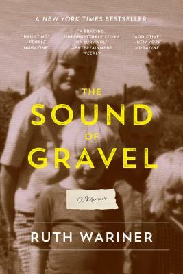 The Sound of Gravel: A Memoir by Ruth Wariner