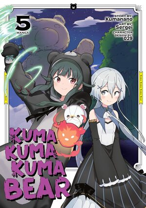 Kuma Kuma Kuma Bear (Manga) Vol. 5 (Kuma Kuma Kuma Bear (Manga) #5) by Kumanano