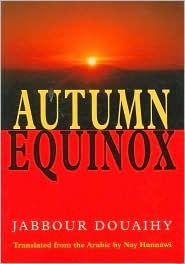 Autumn Equinox by جبور الدويهي, Jabbour Douaihy, Nay Hannawi