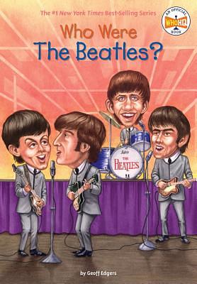 Who Were the Beatles? by Who HQ, Geoff Edgers