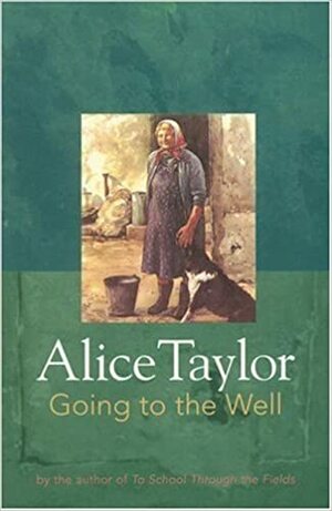 Going to the Well by Alice Taylor