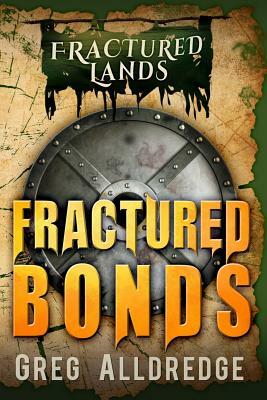Fractured Bonds: A Dark Fantasy by Greg Alldredge