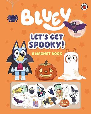 Bluey: Let's Get Spooky: A Magnet Book by Bluey