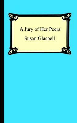 A Jury of Her Peers by Susan Glaspell