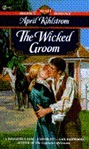 The Wicked Groom by April Kihlstrom