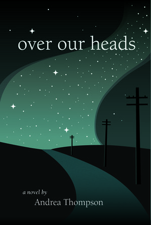 Over Our Heads by Andrea Thompson