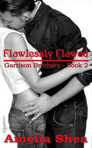 Flawlessly Flawed by Amelia Shea