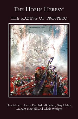 The Razing of Prospero: The Horus Heresy Omnibus #3 by Dan Abnett, Guy Haley, Aaron Dembski-Bowden, Chris Wraight, Graham McNeill