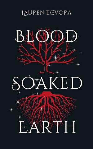 Blood Soaked Earth by Lauren Devora