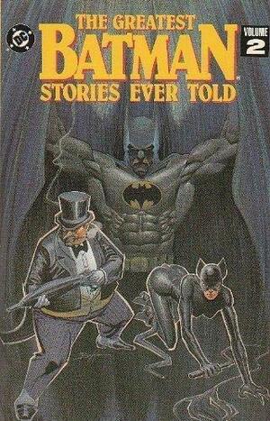 Greatest Batman Stories Ever Told, Vol. 2: Catwoman and Penguin by Bill Finger, Bob Kane, Roy Thomas