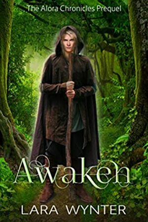 Awaken: The Alora Chronicles Prequel by Lara Wynter