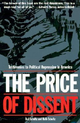 The Price of Dissent: Testimonies to Political Repression in America by Bud Schultz