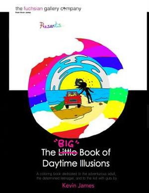 The BIG Book of Daytime Illusions by Kevin James