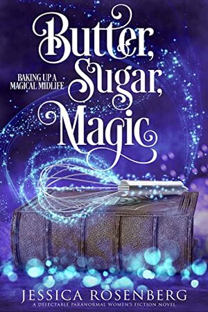 Butter Sugar Magic by Jessica Rosenberg