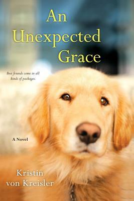 An Unexpected Grace by Kristin Von Kreisler