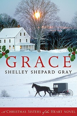 Grace: A Christmas Sisters of the Heart Novel by Shelley Shepard Gray