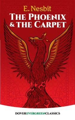 The Phoenix and the Carpet by E. Nesbit