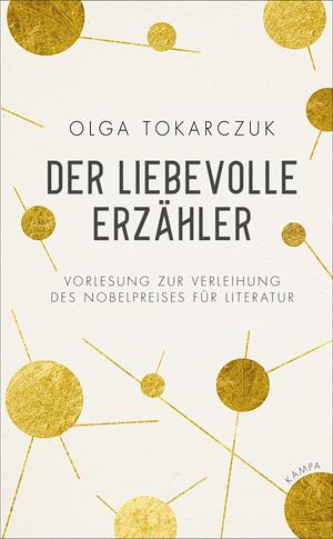 Der liebevolle Erzähler: Vorlesung zur Verleihung des Nobelpreises für Literatur by Olga Tokarczuk