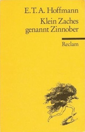 Klein Zaches genannt Zinnober by E.T.A. Hoffmann