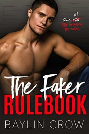 The Faker Rulebook by Baylin Crow