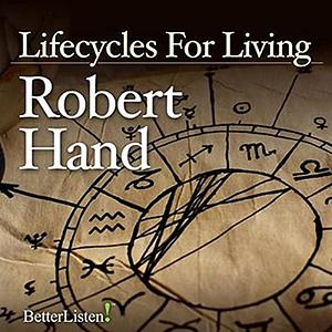 Life Cycles for Living by Robert Hand