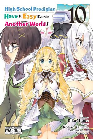 High School Prodigies Have It Easy Even in Another World! Manga, Vol. 10 by Riku Misora