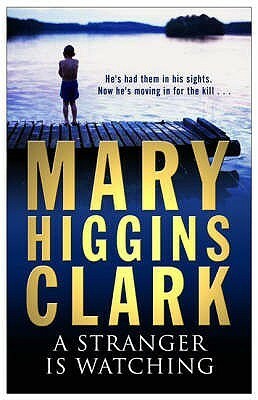 A Stranger Is Watching by Mary Higgins Clark