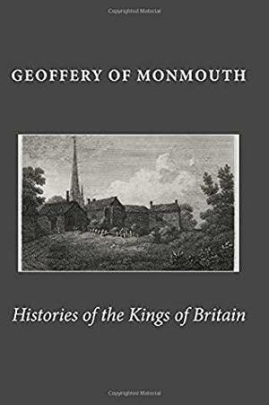 Histories of the Kings of Britain by Paul A. Böer Sr., Excercere Cerebrum Publications, Geoffery of Monmouth