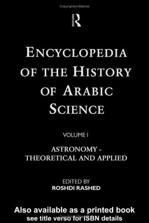 Encyclopedia of the History of Arabic Science by Rushdī Rāshid