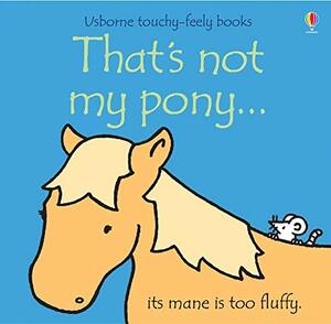 That's Not My Pony by Fiona Watt