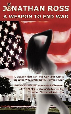A Weapon to End War by Jonathan Ross