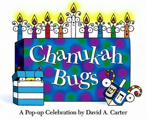 Chanukah Bugs: A Pop-Up Celebration by David A. Carter