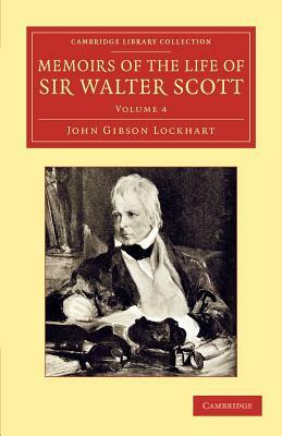 Memoirs of the Life of Sir Walter Scott, Bart by John Gibson Lockhart