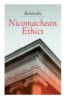 Nicomachean Ethics: Complete Edition by Aristotle, D. P. Chase