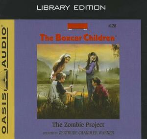 The Zombie Project (Library Edition) by Gertrude Chandler Warner