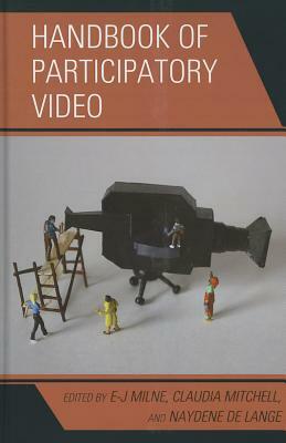 Handbook of Participatory Video by Naydene de Lange, Claudia Mitchell, E-J Ph. D. Milne