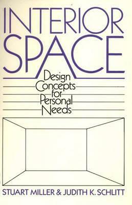 Interior Space: Design Concepts for Personal Needs by Judith K. Schlitt, Stuart Miller