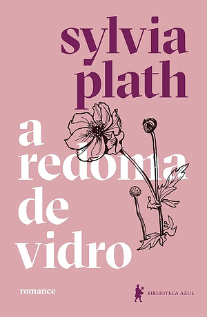 A redoma de vidro: Nova edição by Sylvia Plath